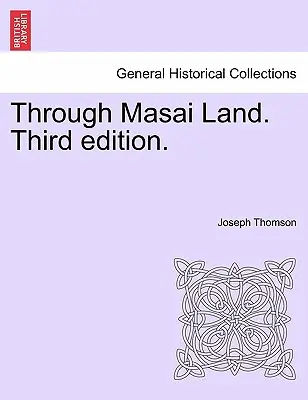 A través de la Tierra de los Masai. Tercera edición. - Through Masai Land. Third edition.