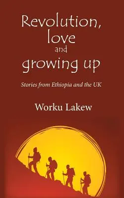 Revolución, amor y crecimiento: Historias de Etiopía y el Reino Unido - Revolution, Love and Growing Up: Stories from Ethiopia and the UK