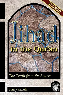 La yihad en el Corán: La verdad desde la fuente (tercera edición) - Jihad in the Qur'an: The Truth from the Source (Third Edition)