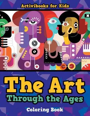 El arte a través de los tiempos Libro para colorear - The Art Through the Ages Coloring Book