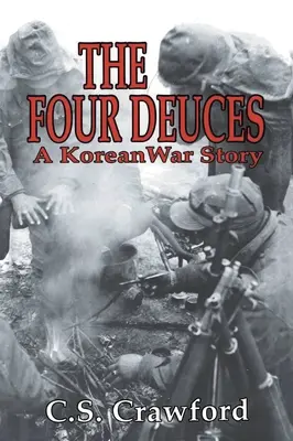 Los cuatro doses: Una historia de la guerra de Corea - The Four Deuces: A Korean War Story