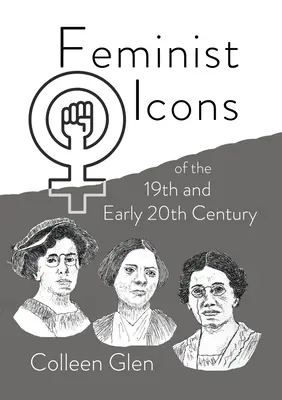 Iconos feministas del siglo XIX y principios del XX - Feminist Icons of the 19th and Early 20th Century