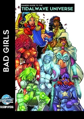 Guía del Jugador para el Universo Tidalwave - Chicas Malas: Volumen 2 - Gamers Guide to the Tidalwave Universe - Bad Girls: Volume 2