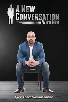 Una nueva conversación con los hombres - A New Conversation With Men