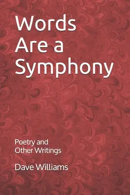 Las palabras son una sinfonía: Poesía y otros escritos variados - Words are a Symphony: Poetry and Other Assorted Writing