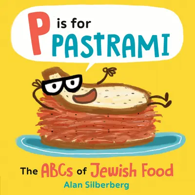 P de Pastrami: El ABC de la comida judía - P Is for Pastrami: The ABCs of Jewish Food