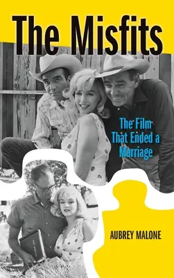 Los inadaptados (tapa dura): La película que acabó con un matrimonio - The Misfits (hardback): The Film That Ended a Marriage