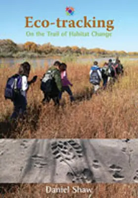 Eco-Tracking: Tras la pista del cambio de hábitat - Eco-Tracking: On the Trail of Habitat Change