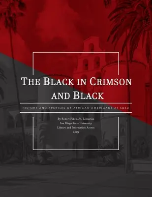 The Black in Crimson and Black: Historia y perfiles de los afroamericanos en la SDSU - The Black in Crimson and Black: History and Profiles of African Americans at SDSU