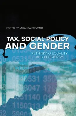 Fiscalidad, política social y género: Repensar la igualdad y la eficiencia - Tax, Social Policy and Gender: Rethinking equality and efficiency