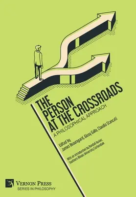 La persona en la encrucijada: Un enfoque filosófico - The Person at the Crossroads: A Philosophical Approach