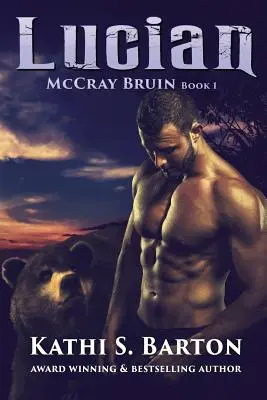 Lucian McCray Bruin Bear Shifter Romance - Lucian: McCray Bruin Bear Shifter Romance