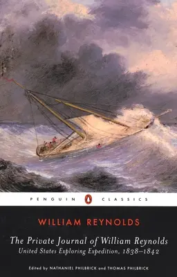 Diario privado de William Reynolds: Expedición exploradora de Estados Unidos, 1838-1842 - The Private Journal of William Reynolds: United States Exploring Expedition, 1838-1842