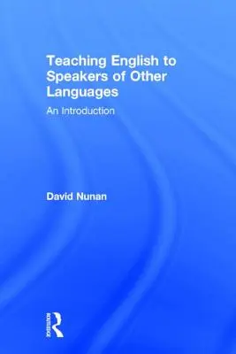 Enseñanza del inglés a hablantes de otras lenguas: Una introducción - Teaching English to Speakers of Other Languages: An Introduction