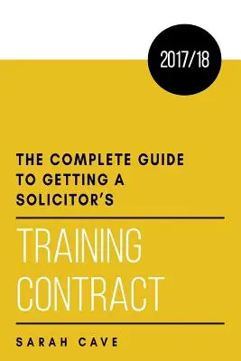 La guía completa para conseguir un contrato de formación de procurador 2017/18 - The complete guide to getting a solicitor's training contract 2017/18