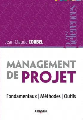 Gestión de proyectos: Fondamentaux - Mthodes - Outils. - Management de projet: Fondamentaux - Mthodes - Outils.