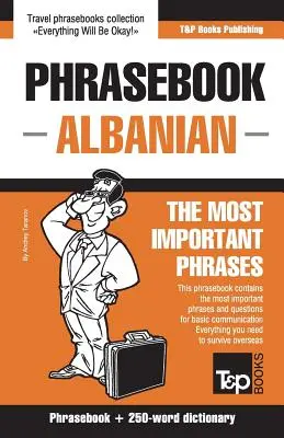 Libro de frases inglés-albanés y mini diccionario de 250 palabras - English-Albanian phrasebook and 250-word mini dictionary