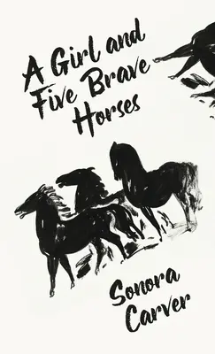 Una chica y cinco caballos valientes Tapa dura - A Girl And Five Brave Horses Hardcover
