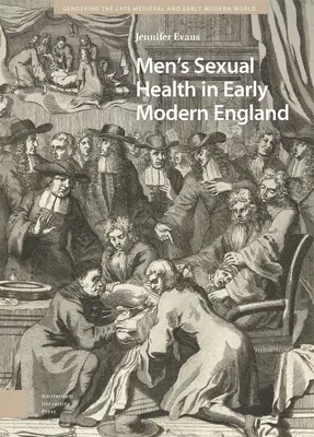 La salud sexual masculina en la Inglaterra moderna - Men's Sexual Health in Early Modern England