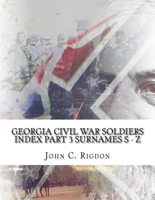 Índice de soldados de la Guerra Civil de Georgia - Parte 3 - Apellidos S - Z - Georgia Civil War Soldiers Index - Part 3 - Surnames S - Z