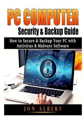 Guía de seguridad y copias de seguridad para PC: Cómo proteger y hacer copias de seguridad de tu PC con software antivirus y antimalware - PC Computer Security & Backup Guide: How to Secure & Backup Your PC with Antivirus & Malware Software