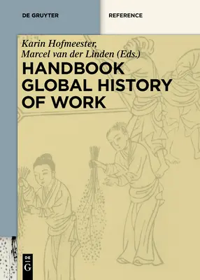 Manual de historia global del trabajo - Handbook Global History of Work