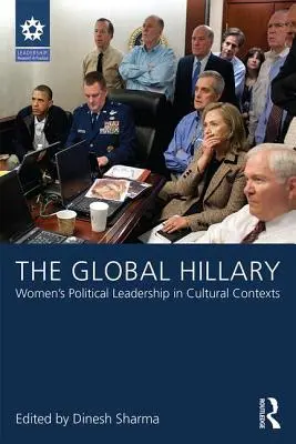 The Global Hillary: El liderazgo político de las mujeres en contextos culturales - The Global Hillary: Women's Political Leadership in Cultural Contexts