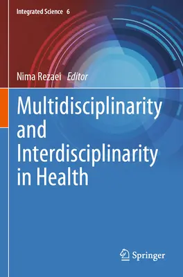 Multidisciplinariedad e interdisciplinariedad en salud - Multidisciplinarity and Interdisciplinarity in Health