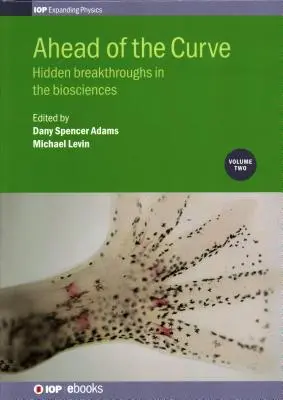 Por delante de la curva: Avances ocultos en las biociencias - Ahead of the Curve: Hidden Breakthroughs in the Biosciences