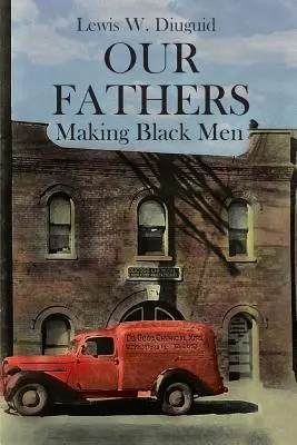 Nuestros padres: Making Black Men - Our Fathers: Making Black Men