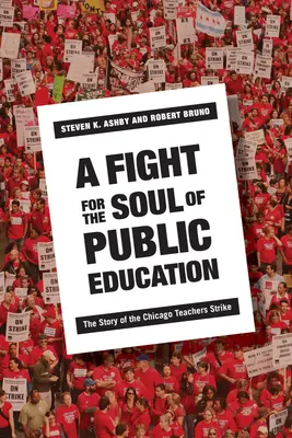 Una lucha por el alma de la educación pública: La historia de la huelga de profesores de Chicago - A Fight for the Soul of Public Education: The Story of the Chicago Teachers Strike