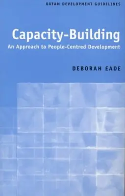 Desarrollo de capacidades: Un enfoque del desarrollo centrado en las personas - Capacity-Building: An Approach to People-Centred Development