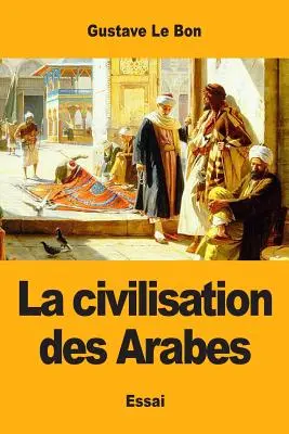 La civilización árabe - La civilisation des Arabes