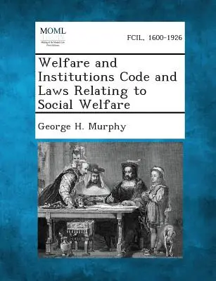 Código de Bienestar e Instituciones y Leyes relativas al Bienestar Social - Welfare and Institutions Code and Laws Relating to Social Welfare