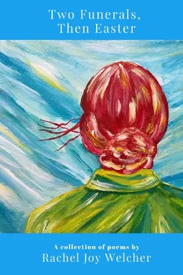 Dos funerales, luego la Pascua - Two Funerals, Then Easter