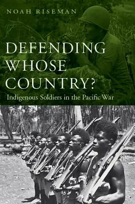 Defendiendo el país de quién: soldados indígenas en la Guerra del Pacífico - Defending Whose Country?: Indigenous Soldiers in the Pacific War