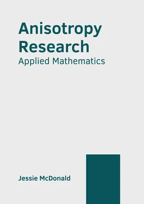 Investigación sobre la anisotropía: Matemáticas aplicadas - Anisotropy Research: Applied Mathematics