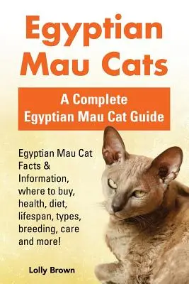 Gatos Mau Egipcio: Datos e información sobre el gato Mau egipcio, dónde comprarlo, salud, dieta, vida útil, tipos, cría, cuidados ¡y mucho más! Un completo - Egyptian Mau Cats: Egyptian Mau Cat Facts & Information, where to buy, health, diet, lifespan, types, breeding, care and more! A Complete