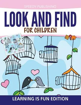 Busca Y Encuentra Para Niños: Aprender es divertido - Look And Find For Children: Learning is Fun Edition