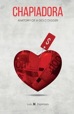 Chapiadora, anatomía de una buscadora de oro - Chapiadora, Anatomy of a Gold Digger