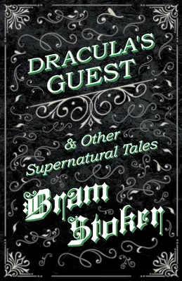 El invitado de Drácula y otros cuentos sobrenaturales - Dracula's Guest & Other Supernatural Tales