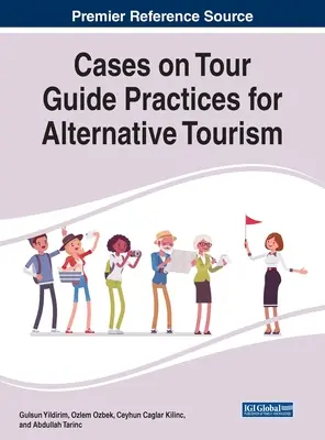 Casos prácticos de guías turísticos para el turismo alternativo - Cases on Tour Guide Practices for Alternative Tourism