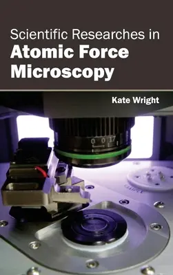 Investigaciones científicas en microscopía de fuerza atómica - Scientific Researches in Atomic Force Microscopy