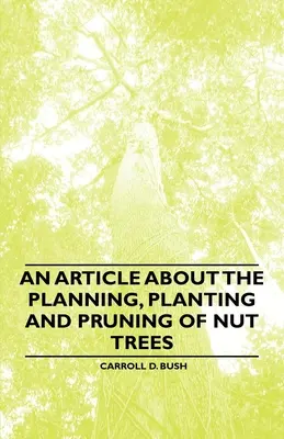 Un artículo sobre la planificación, plantación y poda de los nogales - An Article about the Planning, Planting and Pruning of Nut Trees