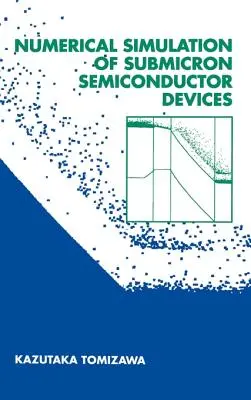 Simulación numérica de dispositivos semiconductores submicrónicos - Numerical Simulation of Submicron Semiconductor Devices