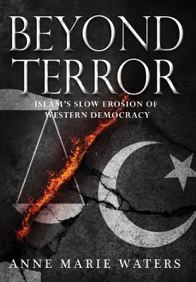 Más allá del terror: La lenta erosión de la democracia occidental por el Islam - Beyond Terror: Islam's Slow Erosion of Western Democracy