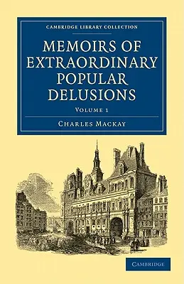 Memorias de extraordinarios delirios populares - Memoirs of Extraordinary Popular Delusions