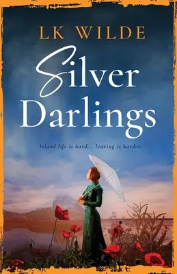 Silver Darlings: Un cautivador relato de ficción histórica sobre el amor, la pérdida y lo que significa estar en casa. - Silver Darlings: A captivating historical fiction tale of love, loss, and what it means to be home.