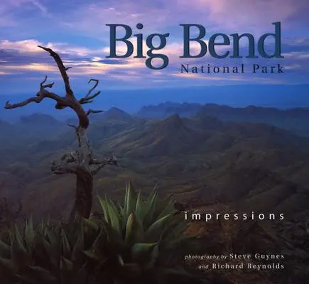 El Parque Nacional de Big Bend: Impresiones - Big Bend National Park: Impressions