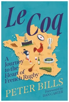 Le Coq: Un viaje al corazón del rugby francés - Le Coq: A Journey to the Heart of French Rugby